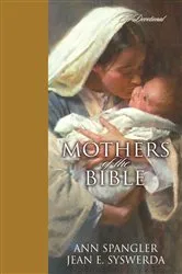 Book cover of Mothers of the Bible by Ann Spangler