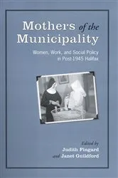 Book cover of Mothers of the Municipality by Judith Fingard