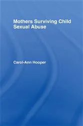 Book cover of Mothers Surviving Child Sexual Abuse by Carol-Ann Hooper