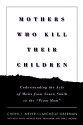 Book cover of Mothers Who Kill Their Children by Cheryl L. Meyer