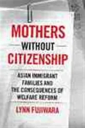 Book cover of Mothers without Citizenship by Lynn Fujiwara