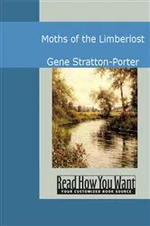 Book cover of Moths of the Limberlost by Gene Stratton-Porter
