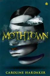 Book cover of Mothtown by Caroline Hardaker