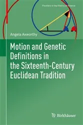 Book cover of Motion and Genetic Definitions in the Sixteenth-Century Euclidean Tradition by Angela Axworthy