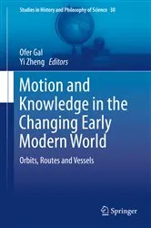Book cover of Motion and Knowledge in the Changing Early Modern World by Ofer Gal