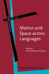 Book cover of Motion and Space across Languages by Iraide Ibarretxe-Antuñano