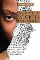 Book cover of Motivated by Wicked Intention by Carol Bell