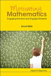 Book cover of Motivating Mathematics: Engaging Teachers And Engaged Students by Unknown