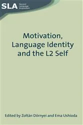 Book cover of Motivation, Language Identity and the L2 Self by Unknown