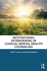 Book cover of Motivational Interviewing in Clinical Mental Health Counseling by Todd F. Lewis
