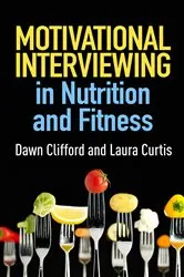 Book cover of Motivational Interviewing in Nutrition and Fitness by Dawn Clifford