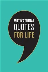 Book cover of Motivational Quotes for Life by Summersdale Publishers
