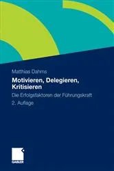 Book cover of Motivieren - Delegieren - Kritisieren (2nd ed.) by Matthias Dahms