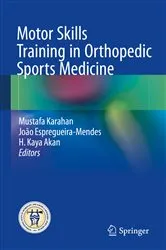 Book cover of Motor Skills Training in Orthopedic Sports Medicine by Mustafa Karahan