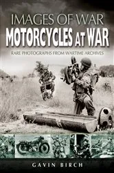 Book cover of Motorcycles at War by Gavin Birch