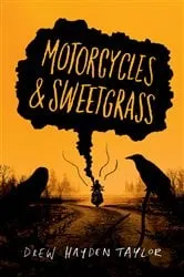 Book cover of Motorcycles & Sweetgrass by Drew Hayden Taylor