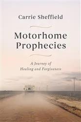 Book cover of Motorhome Prophecies by Carrie Sheffield