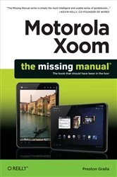 Book cover of Motorola Xoom: The Missing Manual by Preston Gralla