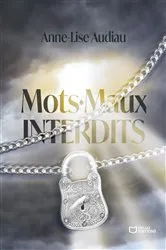 Book cover of MotsMaux Interdits by Anne-Lise Audiau