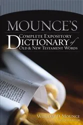 Book cover of Mounce's Complete Expository Dictionary of Old and New Testament Words by William D. Mounce