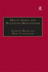 Book cover of Mount Athos and Byzantine Monasticism by Anthony Bryer