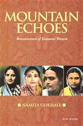 Book cover of Mountain Echoes: Reminiscences of Kumaoni Women by Namita Gokhale