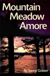 Book cover of Mountain Meadow Amore by Sonny Gratzer