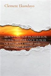 Book cover of MOUNTAIN TOP PRAYERS FOR TOTAL DELIVERANCE, POWER OF THE HOLY SPIRIT AND ABUNDANT BLESSING by Unknown