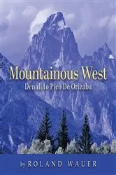 Book cover of Mountainous West by Roland H. Wauer