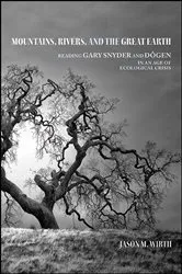 Book cover of Mountains, Rivers, and the Great Earth by Jason M. Wirth