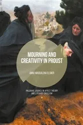 Book cover of Mourning and Creativity in Proust by Anna Magdalena Elsner