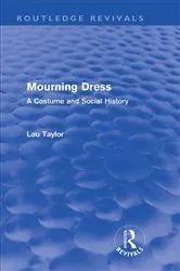 Book cover of Mourning Dress (Routledge Revivals) by Lou Taylor