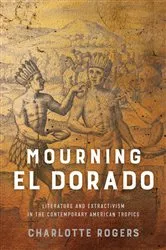 Book cover of Mourning El Dorado by Charlotte Rogers