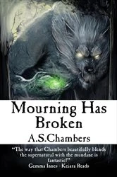 Book cover of Mourning Has Broken (2nd ed.) by A.S. Chambers