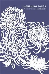 Book cover of Mourning Songs: Poems of Sorrow and Beauty by Grace Schulman