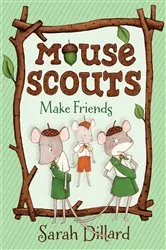 Book cover of Mouse Scouts: Make Friends by Sarah Dillard