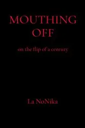 Book cover of MOUTHING OFF (2nd ed.) by La Nonika