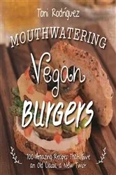 Book cover of Mouthwatering Vegan Burgers by Becky Lawton
