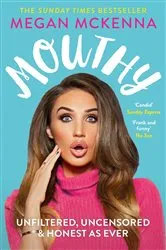 Book cover of Mouthy - Unfiltered, Uncensored & Honest as Ever by Megan McKenna