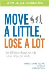 Book cover of Move a Little, Lose a Lot by James Levine