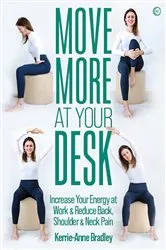 Book cover of Move More At Your Desk by Kerrie-Anne Bradley