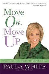 Book cover of Move On, Move Up by Paula White