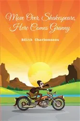 Book cover of Move Over, Shakespeare, Here Comes Granny by Edith Charbonneau