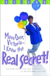 Book cover of Move Over, Victoria--I Know the Real Secret by Unknown