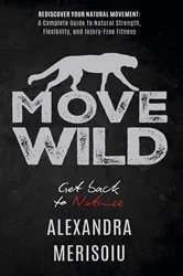 Book cover of Move Wild by Alexandra Merisoiu