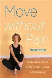 Book cover of Move Without Pain by Martha Peterson