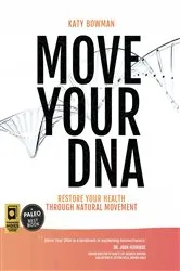 Book cover of Move Your DNA 2nd ed by Katy Bowman