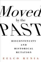 Book cover of Moved by the Past by Eelco Runia