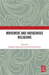 Book cover of Movement and Indigenous Religions by Meaghan Weatherdon