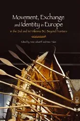 Book cover of Movement, Exchange and Identity in Europe in the 2nd and 1st Millennia BC by Anne Lehoërff